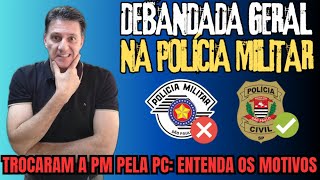 POLICIAIS MILITARES SP ESCOLHERAM MUDAR PARA A POLÍCIA CIVIL SP (causas reveladas)