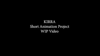 KIRRA (Short Animated Film) WIP UPDATE!