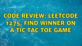 Code Review: Leetcode 1275. Find Winner on a Tic Tac Toe Game