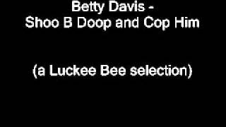 Betty Davis   Shoo B Doop and Cop Him