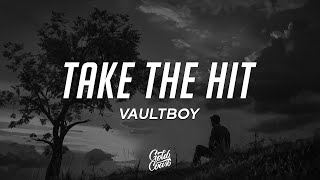 vaultboy - take the hit (Lyrics)