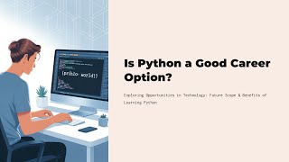 Is Python a Good Career in 2025| Jobs, Salary and Future Scope