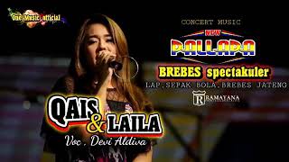 Qais Dan Laila DEVI ALDIVA New Pallapa BREBES SPECTAKULER