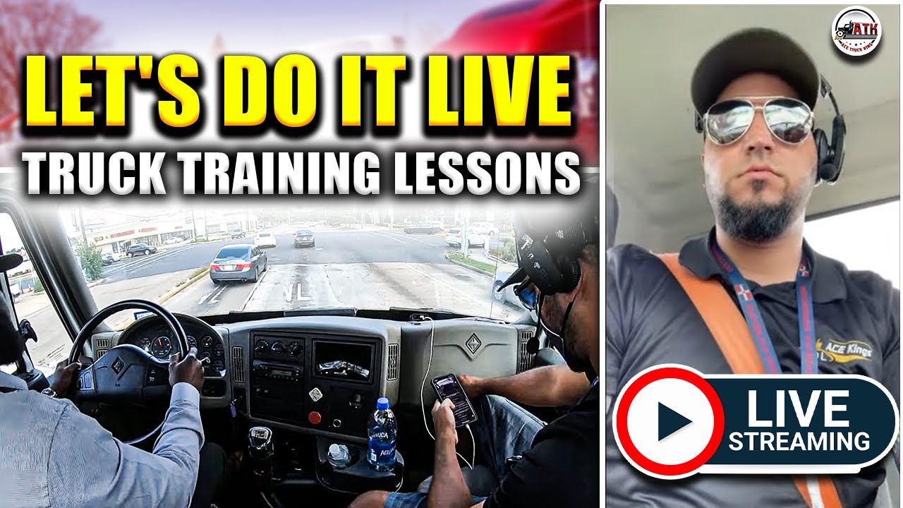 Let's do it Live Truck Driving School Truck Training Lessons ACE Kings CDL YouTube