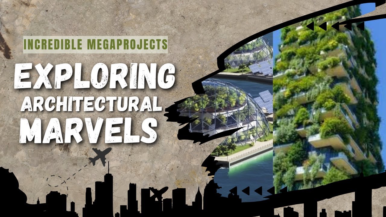 The World's Most Incredible Mega Projects: Exploring Architectural Marvels!