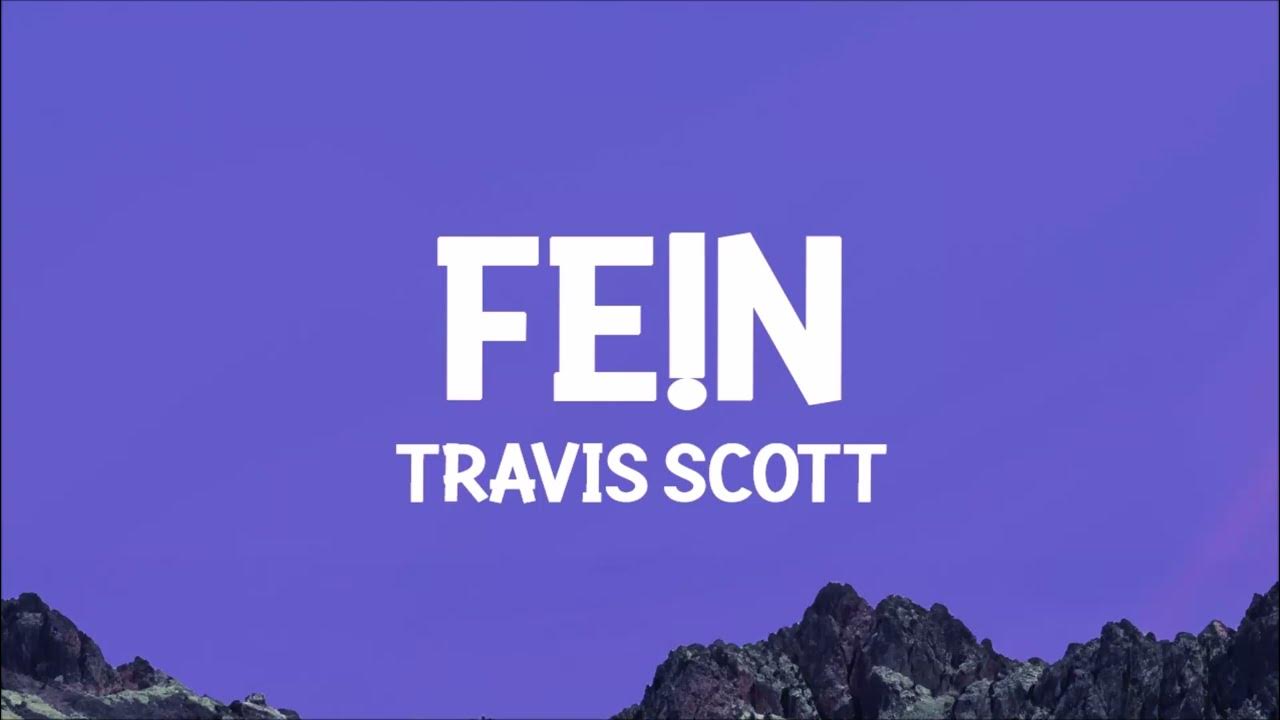 Travis scott fein текст. Travis scott fein текст