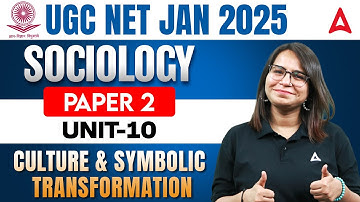 UGC NET Sociology Paper 2 | Unit 10 Culture and Symbolic Transformation | By Nidhi Sharma