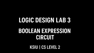 Logic Design Lab 3 | Boolean Expression Circuit KSIU 🪄