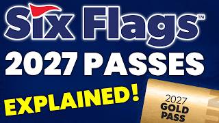 Six Flags 2027 Season Passes EXPLAINED!