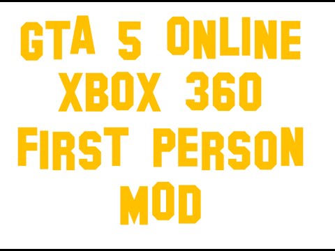 GTA 5 GTA V - First Person Mod V3.0 [XBOX 360] Mod 