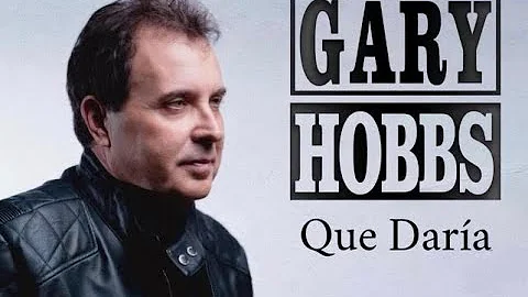 Gary Hobbs - Que Daria