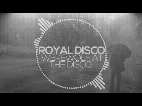Royal Disco - Werewolf At The Disco [NEW VISUALS]