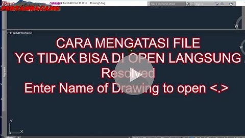 Cara Mengatasi File Cad Yang tidak bisa di open langsung Enter Name of Drawing to Open