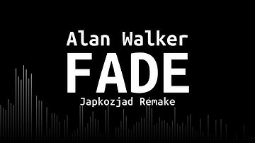 Alan Walker - Fade (Japkozjad Remake)
