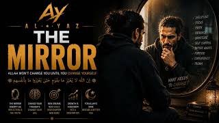 AL-YAZ | THE MIRROR 🪞☪️ | ALLAH WON'T CHANGE YOU UNTIL YOU CHANGE YOURSELF | ISLAMIC RAP 2026