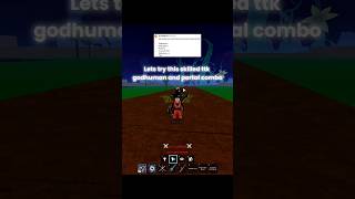 Skilled Portal Ttk Godhuman combo #roblox #bloxfruits #shorts