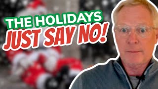 HOLIDAY STRESS How To Say NO to Family and Friends During The Holidays!