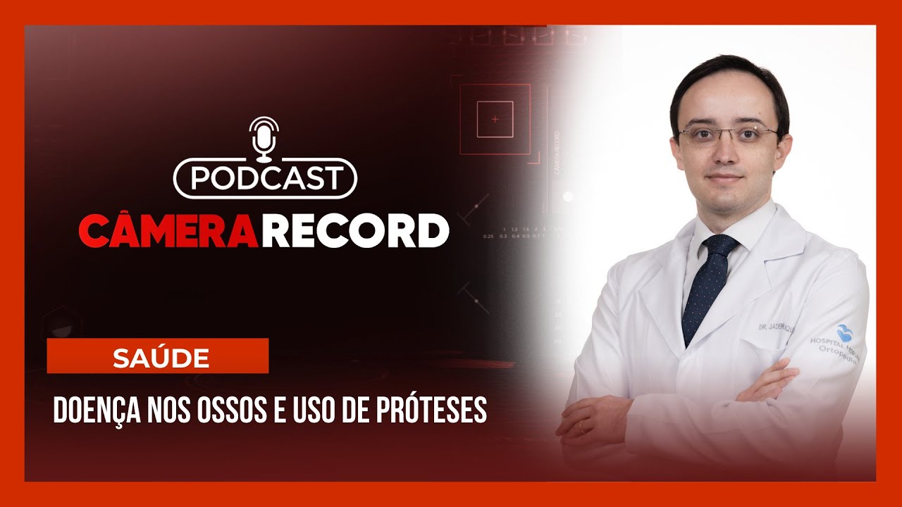 Podcast Câmera Record | Doença nos ossos