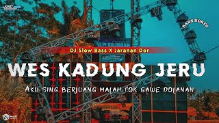 DJ WES KADUNG JERU || SLOW BASS X JARANAN DOR VIRAL TIKTOK 2024 •KIPLI ID REMIX