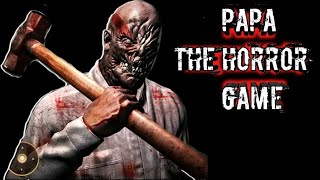 Papa - The Horror Game Full Complete Gameplay | New Android Horror Game screenshot 5