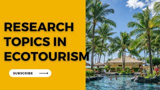 Research Topics in Ecotourism