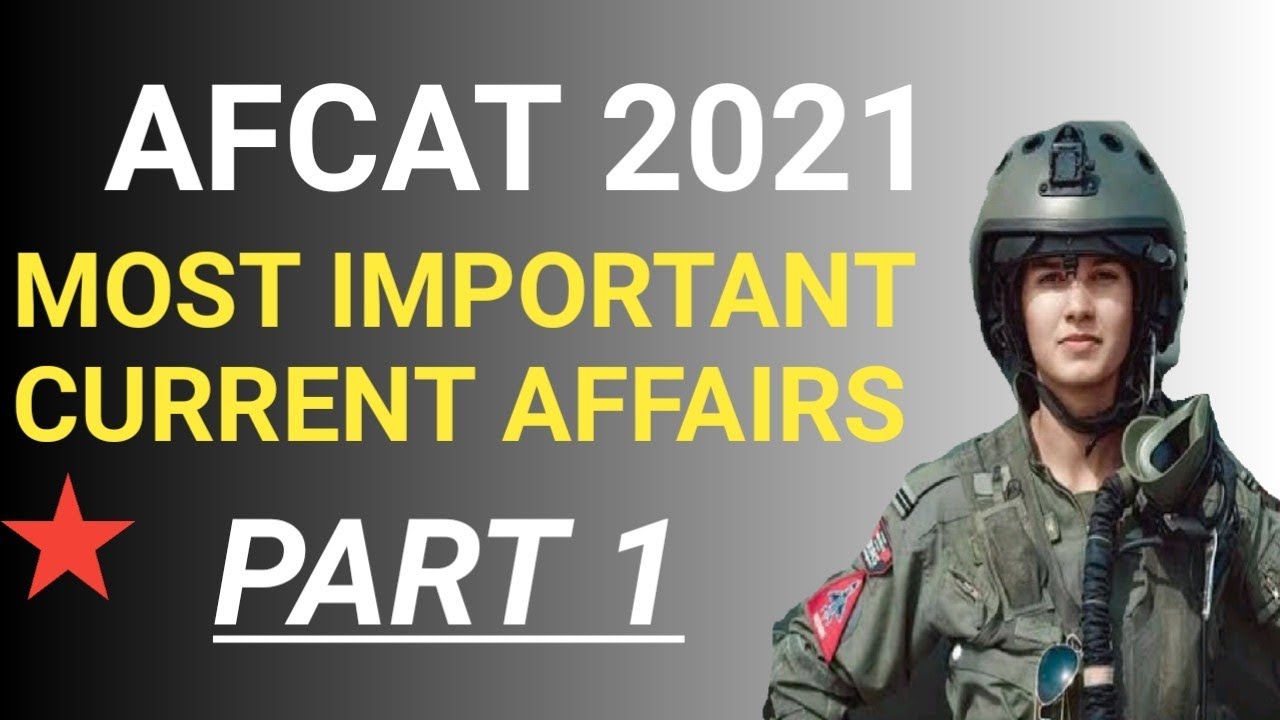 AFCAT 1 2021 Current Affairs || Part 1|| Most Important ||