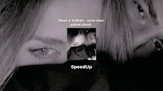 Okan Volkan - Sana Olan Aşkım Ebedi Speedup Öneçıkart Şfet Şk
