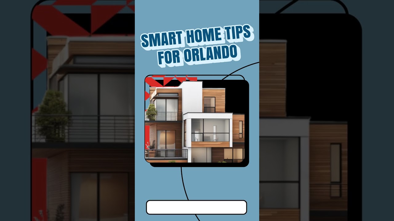 Smart Home Tips for Orlando