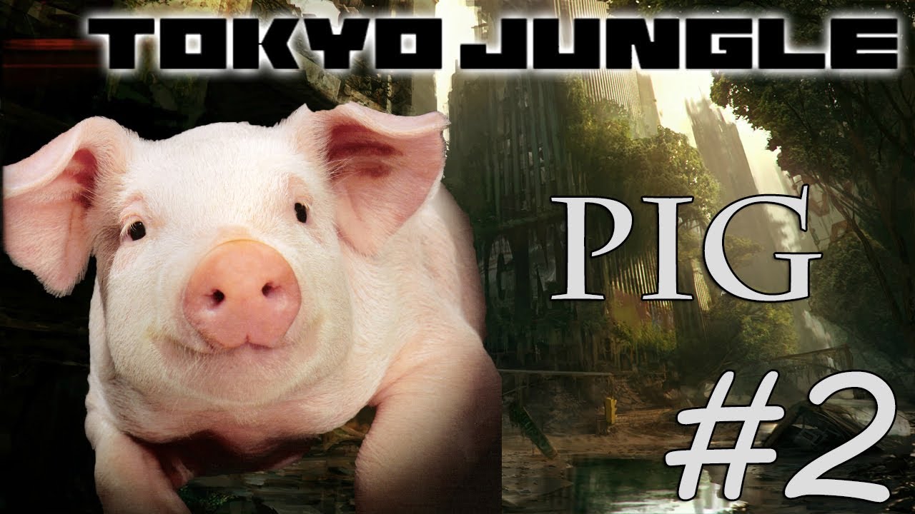 Tokyo Jungle - Pig Survival Part 2 of 3