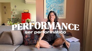 Sobre ser performático l Papo de Sofá