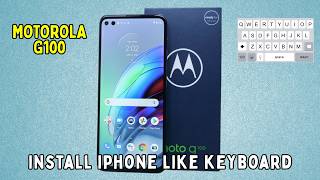 How to install iphone like keyboard Motorola G100