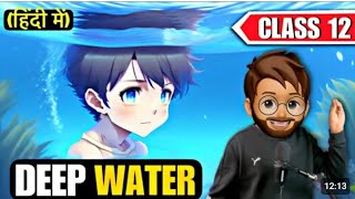 Deep water Class 12 in Hindi | Animated | Full Explained | Class 12 Deep Water