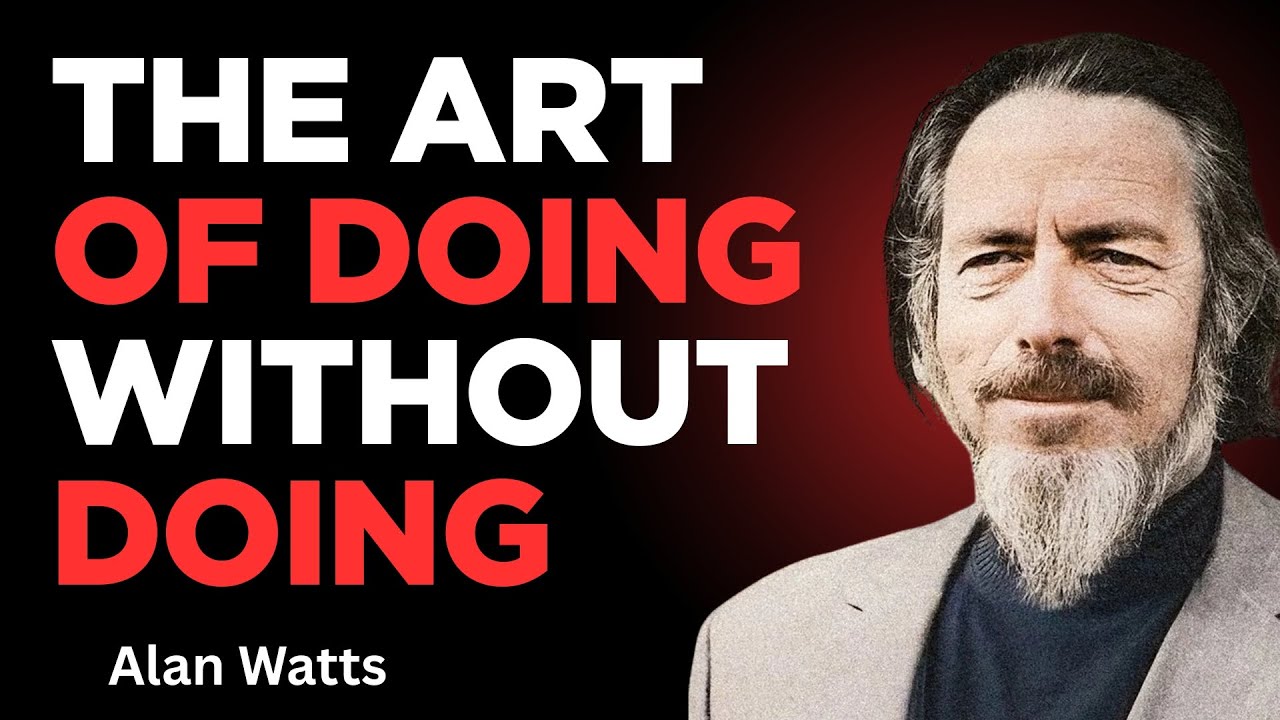 How to Practice Wu Wei: Ancient Taoist Wisdom for Modern Life (Alan Watts Inspired)