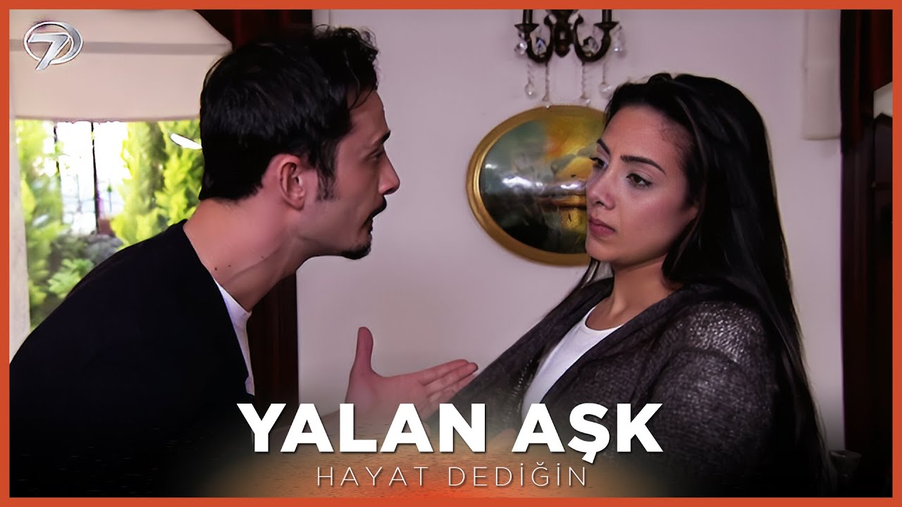 Yalan Aşk - Hayat Dediğin
