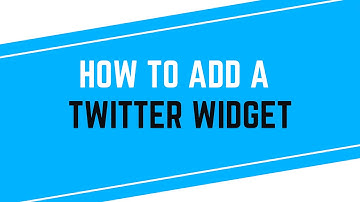 How to Add the Twitter Widget