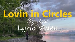 Rac - Lovin in Circles (Official Lyric Video)