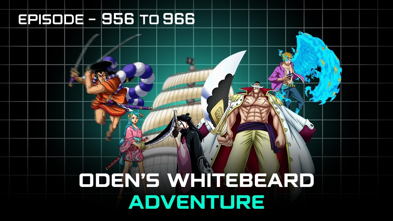 One Piece Recap | Episode 956 to 966 - Oden's Whitebeard Adventure