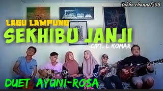 Download Lagu Lagu Lampung | Sekhibu Janji | [Duet Ayuni - Rosa] |Cover MP3