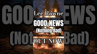 Lee Rawne - Good News (Nothing Bad) VISUALIZER