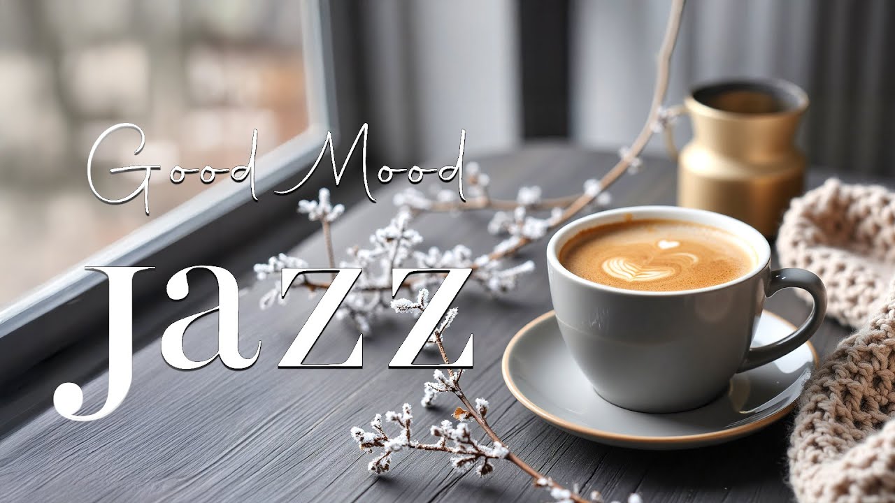 Good Mood January Jazz ☕ Sweet Coffee Jazz Instrumental Music & Bossa Nova Piano for Stress Relief