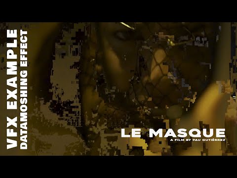 LE MASQUE | DATAMOSHING Effect | VFX Example by Néstor Ares