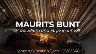 Maurits Bunt - Praeludium und Fuge in e-moll BWV 548, J.S. Bach - Bovenkerk Kampen (NL)