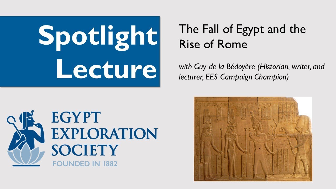 Spotlight Lecture: The Fall of Egypt and the Rise of Rome
