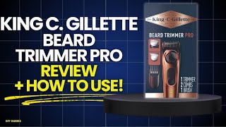 Celebrity King C. Gillette Beard Trimmer PRO Review + How To Use | Does It Give a Clean Trim? Profile