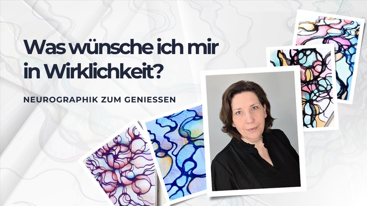 Was wünsche ich mir in Wirklichkeit? | Ein NeuroGraphik-Workshop für mehr Leichtigkeit im Leben