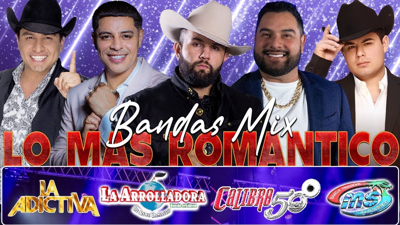Julion Alvarez, Banda MS, Carin Leon, Calibre 50, La Adictiva 💘 Bandas Románticas Lo Mas Sonadas