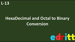 How to Convert Hex & Octal to Binary | Digital Electronics L13