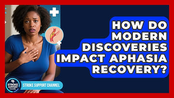How Do Modern Discoveries Impact Aphasia Recovery? - Stroke Support Channel