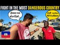 Got attacked in the poorest  most dangerous country haiti 