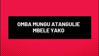 MAOMBI: OMBA MUNGU ATANGULIE MBELE YAKO by Innocent Morris